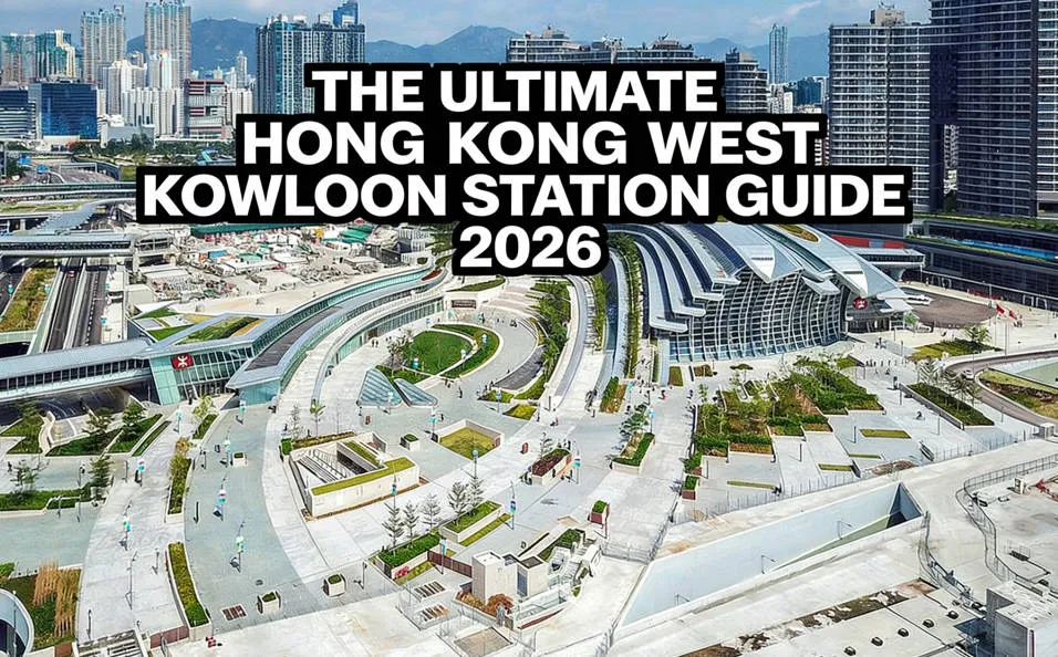 HK West Kowloon Station Guide 2026: HSR, Customs & Visas