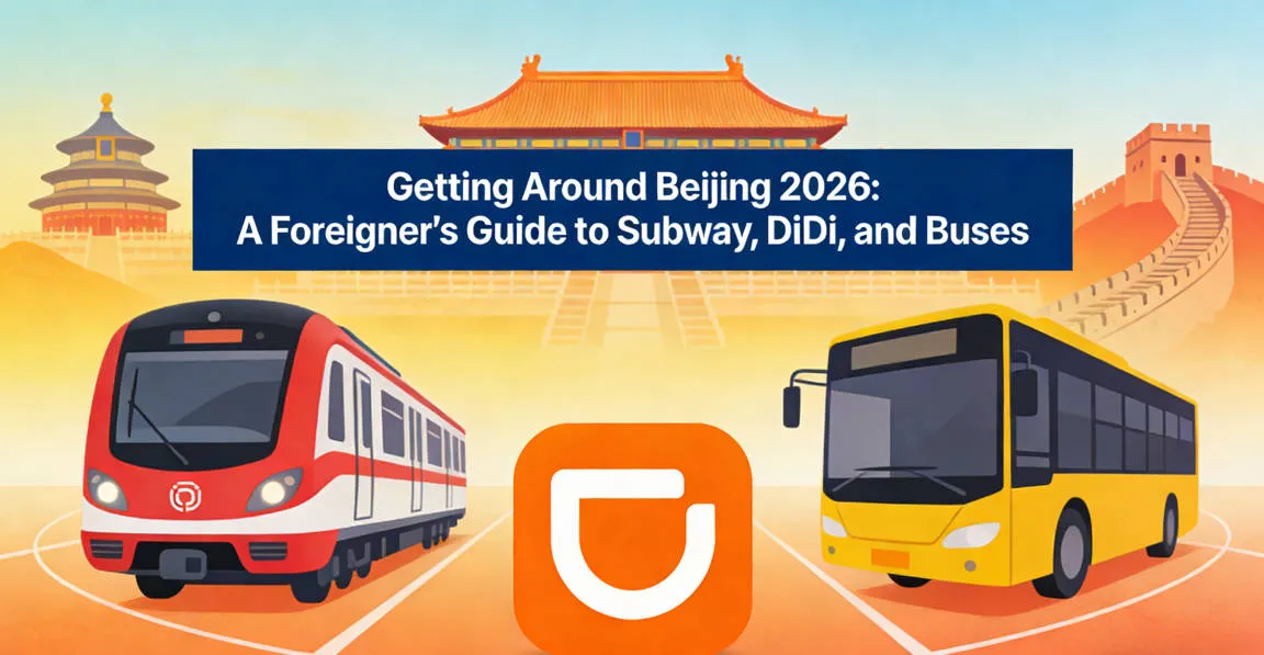 Getting Around Beijing 2026: Guide to Subway, DiDi & Buses
