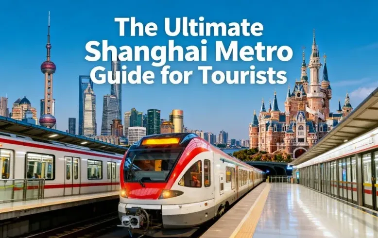 The Ultimate Shanghai Metro Guide for Tourists (2026 Update)